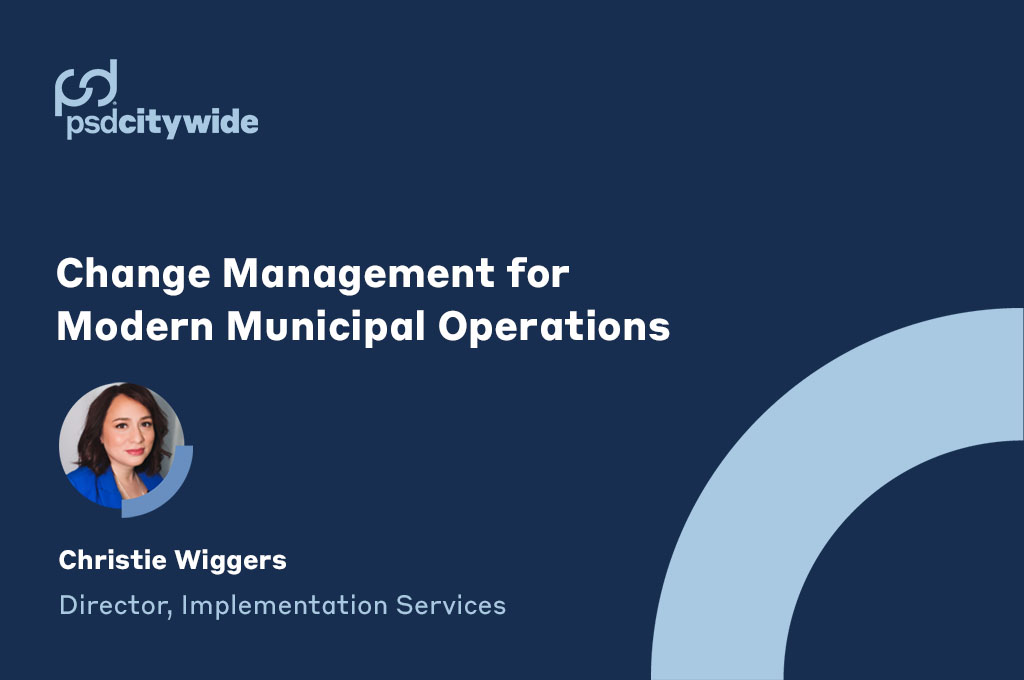 Change Management for Modern Municipal Operations with Christie Wiggers.
